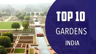 Top 10 Best Gardens to Visit in India - English