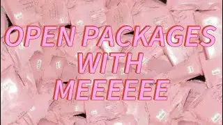 UNBOX AND OPEN PACKAGES WITH ME!!! 
