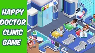 Happy Doctor clinic game gameplay walkthrough part 2