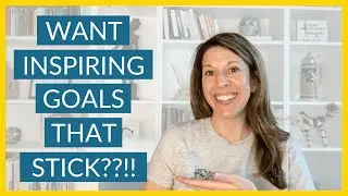 Goal Setting Workshop: How To Set INSPIRING Goals You're EXCITED To Achieve