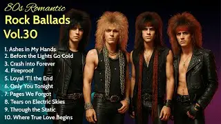 [The best 80s Romantic Rock Ballads Vol.30] Rock | Ballad | Sleep | Soft Rock | Enjoy