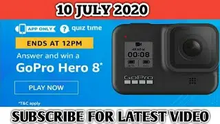 Amazon Quiz Answer today | Win GoPro Hero 8 | 10 July 2020