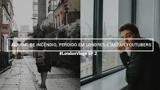 Perdido em Londres, Dramas no Hotel e Imitar Youtubers | London Vlogs #2 | Tomás Silva