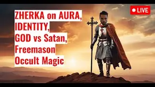 ZHERKA on Aura, Identity, Occult and Freemason Magic, God vs satan - LIVE TWITCH STREAM
