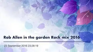 Chris Needs And Rob Allen in the garden Rock Mix