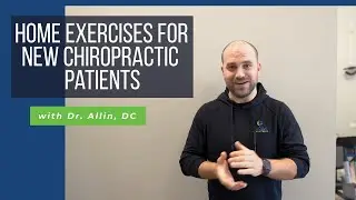 Home Exercises for New Chiropractic Patients (Spinal Hygiene)