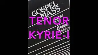 Gospel Mass - Kyrie I - Roberts Ray - TENOR Vocal Part Track