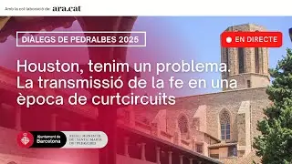 Diàlegs de Pedralbes: Houston, tenim un problema. [...]