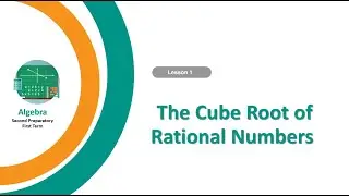 Unit 1 Lesson 1 - The Cube Root of Rational Numbers