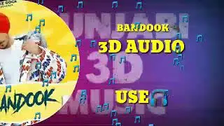 Bandook |3D Audio |Nirvair Pannu |PUNJABI 3D MUSIC