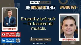 Leadership, Empathy & AI Future in Tech with Matthew Mead | Top Innovator Series