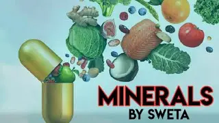 Minerals part 1, home science,  food and nutrition, nutritional requirement of minerals.