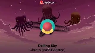 Rolling Sky &ndash; Ghroth (Bass Boosted Soundtrack)