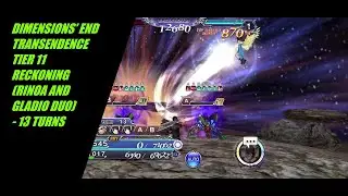 DFFOO Dimensions' End Transendence Tier 11 Reckoning (Rinoa is back to drop some nukes) - 13 Turns