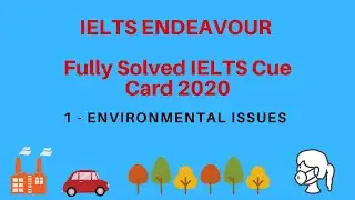 Fully Solved! Cue Card 1 - Environmental Problems