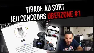 Tirage au sort du jeu concours Uberzone #1 #dashcam #vtc #uber