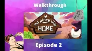 No Place Like Home Walkthrough, Lets Play - Episode 2