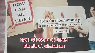 H2C BLESS PROGRAM Helping Hand's 2 Community Worldwide By Bernie Q Simbahan 