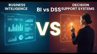 Business Intelligence vs Decision Support Systems | BI vs DSS Explained Clearly
