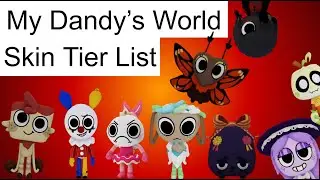 My Dandy's World Skins Tier List