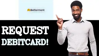 Как запросить дебетовую карту Betterment (2025)