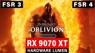 Elder Scrolls Oblivion Remastered - FSR 3 VS FSR 4 - RX 9070XT Hardware Lumen Ultra - 4K