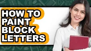 How to Paint Block Letters (easy Method)