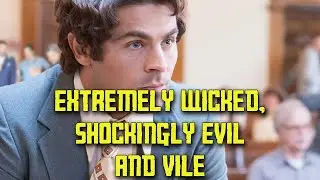 Episode #107 Extremely Wicked, Shockingly Evil And Vile