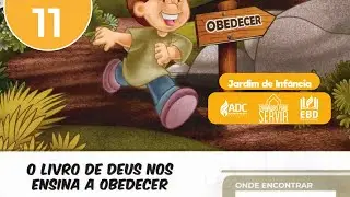 EBD Lição 11 | JARDIM DE INFÂNCIA | O Livro de Deus Nos Ensina A Obedecer.