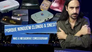 PORQUE HÁ CLONES DA NES E MEGADRIVE E NÃO DA SNES
