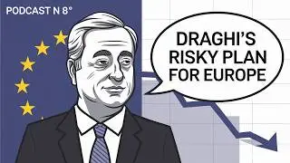 PODCAST N 8°   Draghi’s Risky Plan for Europe  How It Threatens Your Savings