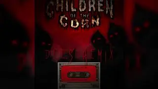 Children Of The Corn - Down For Mine (DEEŚ Remix)
