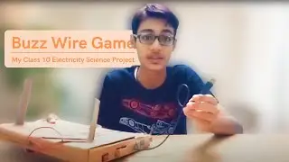 My Class 10 Electricity Science Project - Buzz Wire Game