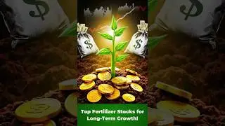Top Fertilizer Stocks for Long-Term Growth! #education #stockmarket #investing