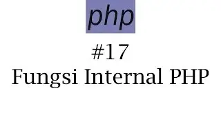 PHP #17: Fungsi Internal
