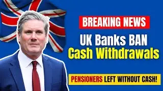 🔥 1 MINUTE AGO: UK Banks BAN Cash Withdrawals &ndash; Pensioners LEFT WITHOUT ACCESS!