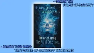 Brainwash Yourself through Curiosity : The Art of Asking the Right Questions (audiobook)