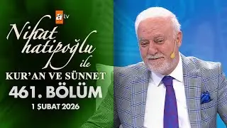 Nihat Hatipoğlu İle Kuran ve Sünnet 461. Bölüm | 1 Şubat 2026