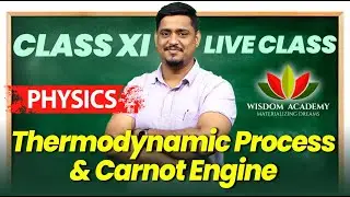Thermodynamic Process & Carnot Engine - XI Physics Live with Nilesh Sir || CBSE #neet #jee #class11
