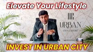 Elevate Your Lifestyle with Urban City Lahore | Naveed Mumtaz | Saiban Associates