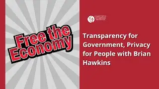 Transparency for Government, Privacy for People with Brian Hawkins