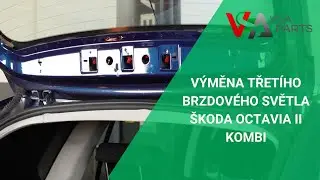 🚗 V&yacute;měna třet&iacute;ho brzdov&eacute;ho světla &Scaron;koda Octavia II kombi | VSAPARTS.CZ 🔧