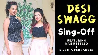 Desi Swagg - Sing off feat. Danielle Rebello & Silvina Fernandes