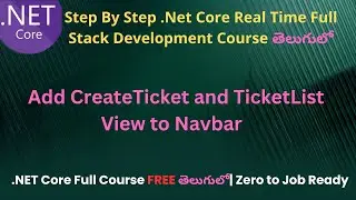 #90 Add CreateTicket  and  TicketList View to Navbar| .Net Core Full Stack Development Course Telugu