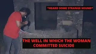 HAUNTED WELL OF RAJASTHAN | Kya sach m aaj bhi vo logo ko dikhti hai ??