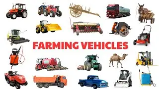 Farming Vehicles for Kids | Learn Farm Machines Names in English | Vocabulary with Pictures, Videos