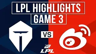 TES vs WBG Highlights Game 3 | LPL 2025 Split 3 Playoffs | Top Esports vs Weibo Gaming