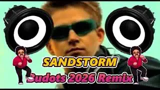 Sandstorm budots dance 2026 remix