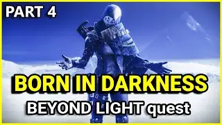 Born In Darkness Part 4 - Destiny 2 Beyond Light questline