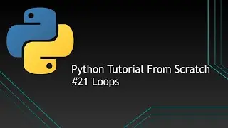 #21 Python Tutorials From Scratch | Loops